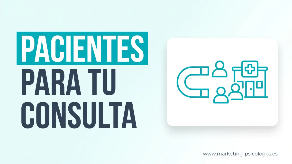 Cómo Conseguir Pacientes de Psicología [11 Formas]